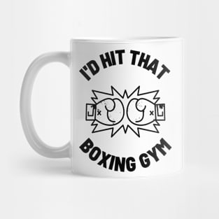 I'd Hit That Boxing Gym Mug